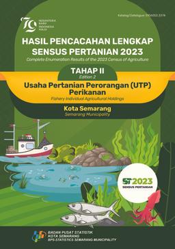 Complete Enumeration Results Of The 2023 Census Of Agriculture - Edition 2 Fishery Individual Agricultural Holdings Semarang Municipality