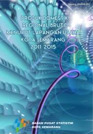 Produk Regional Domestik Bruto (PDRB) Kota Semarang 2015