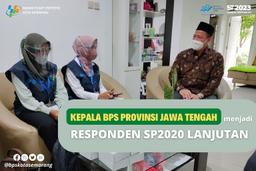 Kepala BPS Provinsi Jawa Tengah terpilih menjadi responden SP2020 Lanjutan