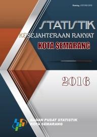 Statistik Kesejahteraan Rakyat Kota Semarang 2016