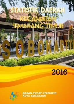 Regional Statistics Of Semarang Timur Sub District 2016