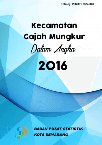 Kecamatan Gajah Mungkur Dalam Angka 2016