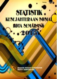 Statistik Kesejahteraan Rakyat Kota Semarang 2015