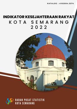 Indikator Kesejahteraan Rakyat Kota Semarang 2022