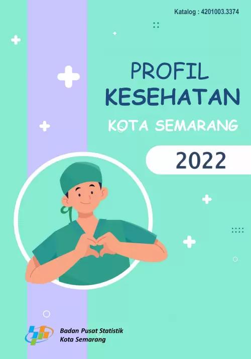 Profil Kesehatan Kota Semarang Tahun 2022