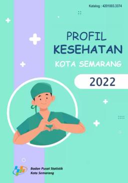 Profil Kesehatan Kota Semarang Tahun 2022