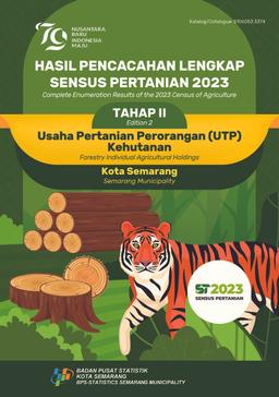 Complete Enumeration Results Of The 2023 Census Of Agriculture - Edition 2 Forestry Individual Agricultural Holdings Semarang Municipality