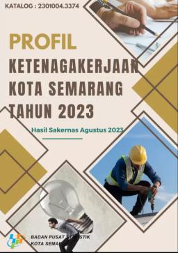 Employment Profile Of Semarang Municipality, Sakernas Result August 2023